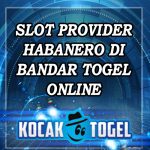 Slot Provider Habanero Di Bandar Togel Online