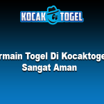 Bermain Togel Di Kocaktogel Sangat Aman